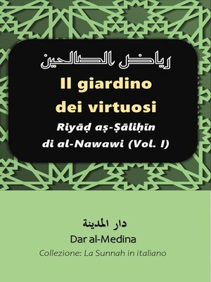 cover image of Il giardino dei virtuosi Riyāḍ aṣ-Ṣāliḥīn di al-Nawawi (Volume I)
